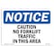 Signmission OSHA Notice, 3.5" Height, Caution No Forklift Traffic In This Area Sign, 5" X 3.5", Landscape OS-NS-D-35-L-10488 - alternate 1
